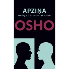 Apziņa. Atslēga līdzsvarotai dzīvei. Osho